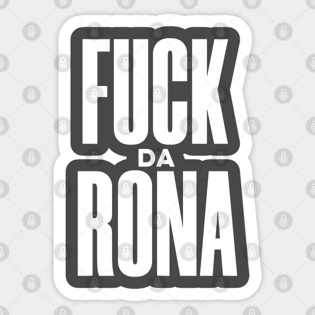 Fuck da Rona Sticker by OldTony